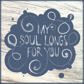 My Soul Longs For You - Single